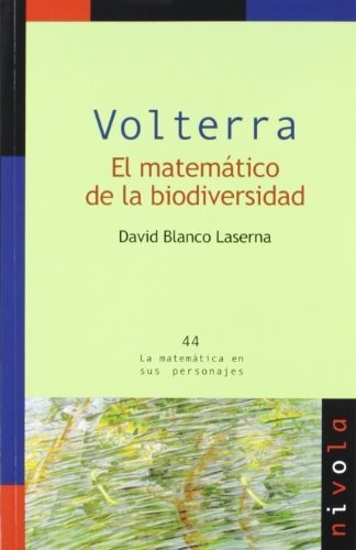 Volterra. El Matemático De La Biodiversidad: 44 (la Matemáti