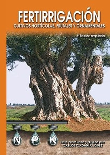 Fertirrigaciãâ³n. Cultivos Hortãâcolas, Frutales Y Ornamentales., De Cadahia Lopez, Carlosá. Editorial Ediciones Mundi-prensa, Tapa Dura En Español