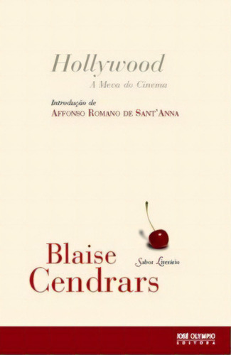 Hollywood: a meca do cinema: A meca do cinema, de Blaise Cendrars. Editora Jose Olympio, capa mole em português, 2009