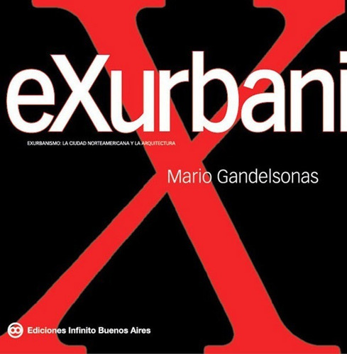 Imagen 1 de 1 de Exurbanismo // Mario Gandelsonas