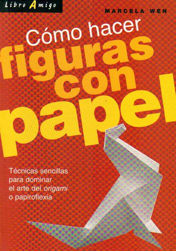 Como Hacer Figuras Con Papel - Marcela Wen