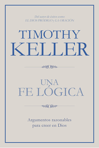 Una Fe Lógica: Argumentos Razonables Para Creer En Dio 71yjk