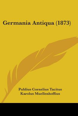 Libro Germania Antiqua (1873) - Tacitus, Publius Cornelius