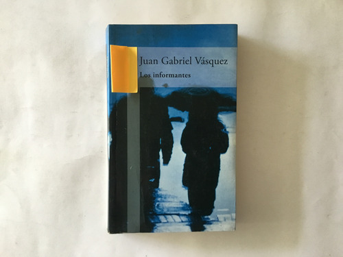 Libro - Los Informantes - Juan Gabriel Vásquez 