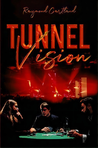 Tunnel Vision, De Raymond Gartland. Editorial Austin Macauley Publishers, Tapa Dura En Inglés