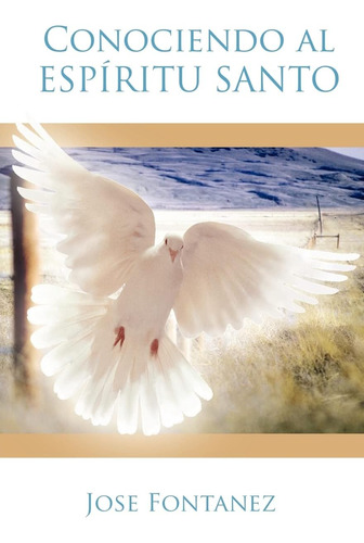 Libro: Conociendo Al Espiritu Santo (spanish Edition)