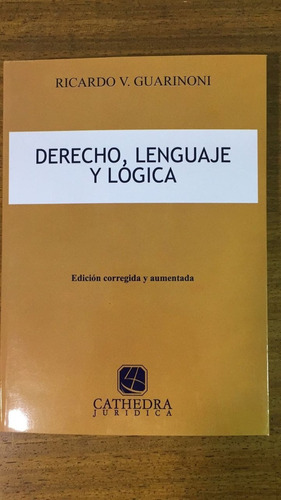 Derecho, Lenguaje Y Logica - Guarinoni, Ricardo V