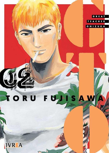 Gto - Great Teacher Onizuka 02, De Toru Fujisawa. Editorial Ivrea, Tapa Blanda En Español