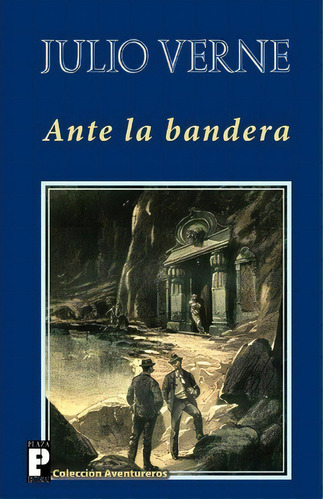 Ante La Bandera, De Julio Verne. Editorial Createspace Independent Publishing Platform, Tapa Blanda En Español