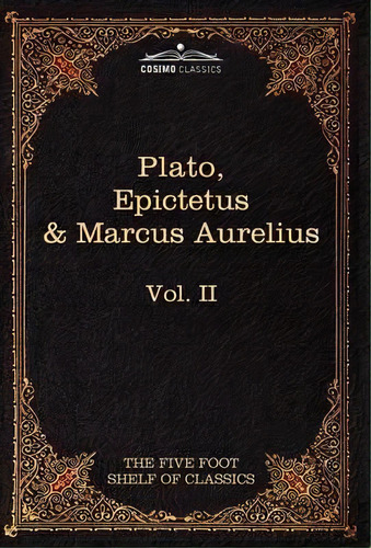 The Apology, Phaedo And Crito By Plato; The Golden Sayings By Epictetus; The Meditations By Marcu..., De Plato. Editorial Cosimo Classics, Tapa Dura En Inglés