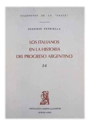 Los Italianos En La Historia Del Progreso Argentino