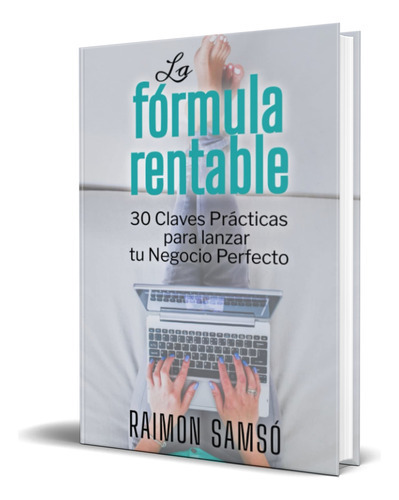 La Fórmula Rentable, De Raimon Samsó. Editorial Independiente, Tapa Blanda En Español, 2023