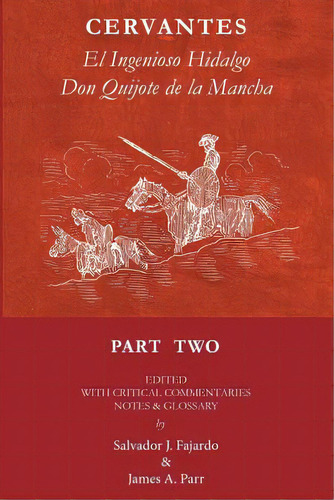 Don Quijote Part Ii: El Ingenioso Hidalgo Don Quijote De La Mancha, De Fajardo, Salvador J.. Editorial Createspace, Tapa Blanda En Español