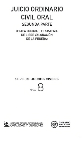 Juicio Ordinario Civil Oral Segunda Parte (etapa Judicial, El Sistema De Libre Valoración De La Prueba)