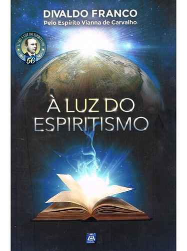 Luz Do Espiritismo (à): Não Aplica, De Médium: Divaldo Pereira Franco / Ditado Por: Vianna De Carvalho. Série Não Aplica, Vol. Não Aplica. Editora Leal, Capa Mole, Edição Não Aplica Em Português, 2018