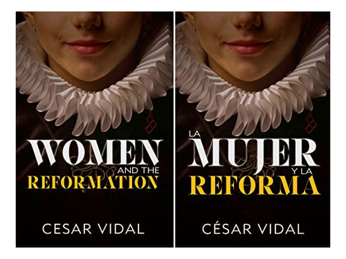 Book : La Mujer Y La Reforma / Women And The Reformation...