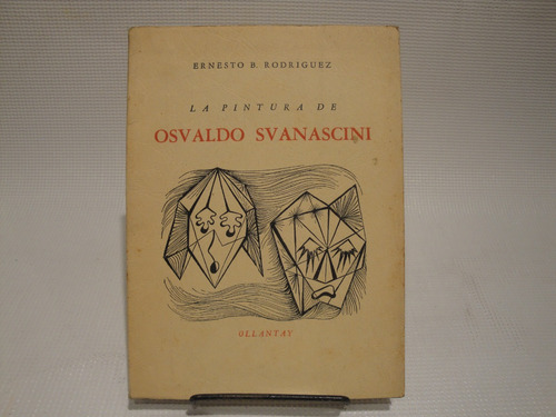La Pintura De Osvaldo Svanascini - Rodriguez  B. Ernesto