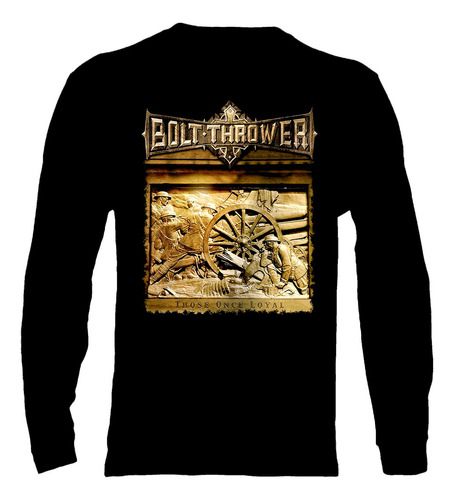 Polera Manga Larga Bolt Thrower - Ver 02 - Those Once Loyal