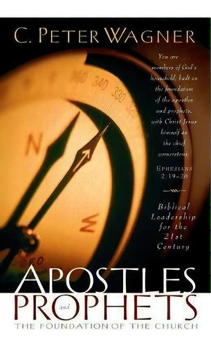 Apostles And Prophets : The Foundation Of The Church, De C. Peter Wagner., Vol. 1. Editorial Baker Publishing Group, Tapa Blanda En Inglés