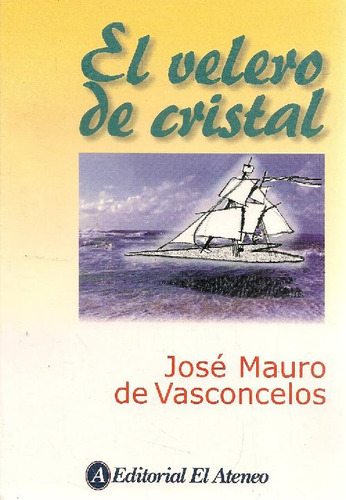 Libro El Velero De Cristal De José Mauro De Vasconcelos