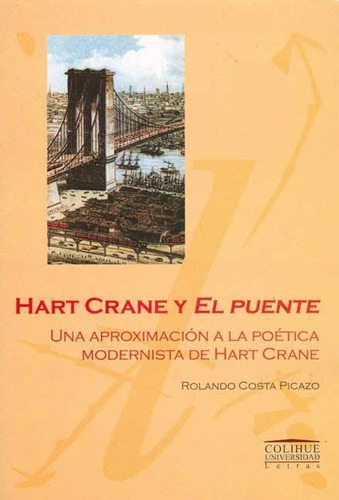 Hart Crane Y El Puente. Una Aproximacion A La Poetica Modern