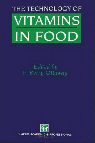 The Technology Of Vitamins In Food, De P. Berry Ottaway. Editorial Springer Verlag New York Inc, Tapa Blanda En Inglés