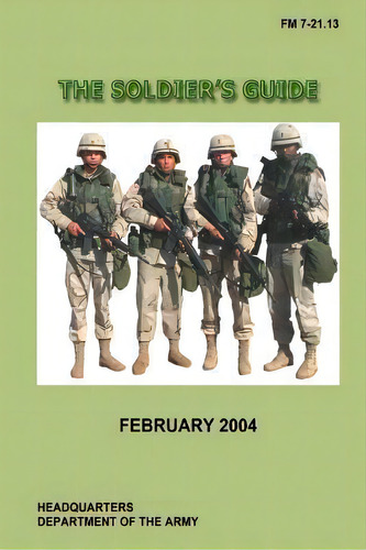 The Soldier's Guide, De U S Government Department Of The Army. Editorial Createspace Independent Publishing Platform, Tapa Blanda En Inglés
