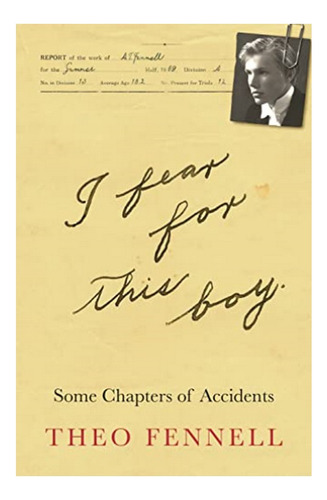 I Fear For This Boy - Some Chapters Of Accidents. Eb01