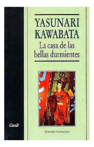 La Casa De Las Bellas Durmientes, Yasunari Kawabata, Caralt.