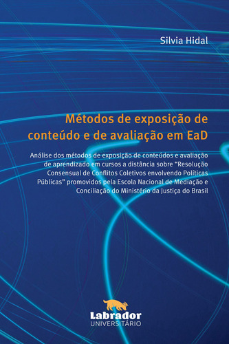 Métodos de exposição de conteúdo e de avaliação em EaD, de Hidal, Silvia. Editora Labrador Ltda, capa mole em português, 2017