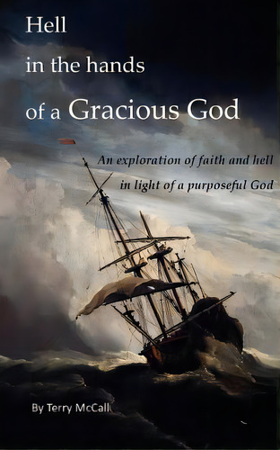 Hell In The Hands Of A Gracious God: An Exploration Of Faith And Hell In Light Of A Purposeful God, De Fast, Deborah. Editorial Createspace, Tapa Blanda En Inglés