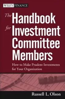 The Handbook For Investment Committee Members - Russell L...