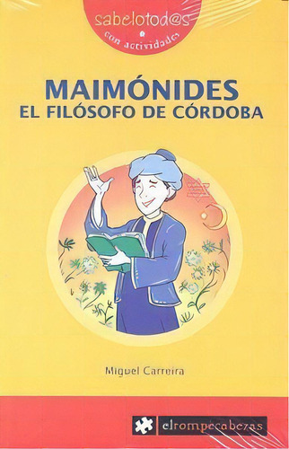 Maimãânides El Filãâ³sofo De Cãâ³rdoba, De Carreira López, Miguel. Editorial Ediciones El Rompecabezas, Tapa Blanda En Español