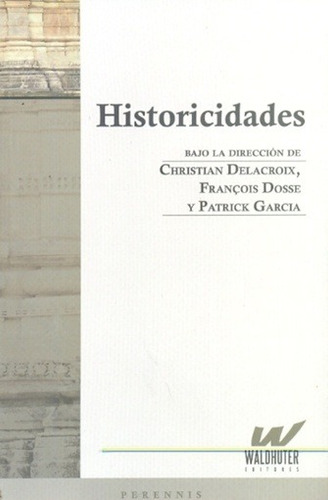 Historicidades - Delacroix, Dosse