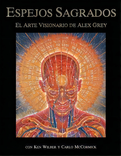 Espejos Sagrados : El Arte Visionario De Alex Grey, De Alex Grey. Editorial Inner Traditions International, Tapa Blanda En Español