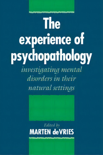 The Experience Of Psychopathology, De M. Csikszentmihalyi. Editorial Cambridge University Press, Tapa Blanda En Inglés