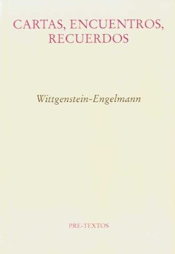 Cartas, Encuentros, Recuerdos - Wittgenstein, Engelmann