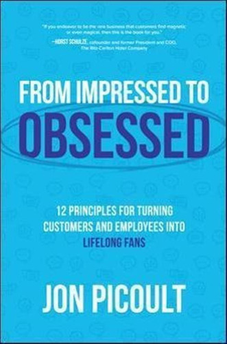 Libro From Impressed To Obsessed: 12 Principles For Turni...