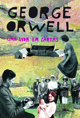 Uma vida em cartas, de Orwell, George. Editorial Editora Schwarcz SA, capa mole em português, 2013