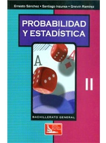 Probabilidad Y Estadística 2, De Sanchez Sanchez Esnesto. Editorial Patria En Español