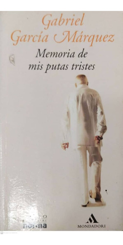 Memorias De Mis Putas Triste. Gabriel García Márquez.