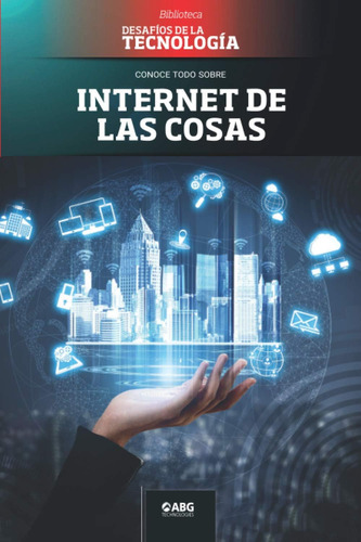 Libro: Internet De Las Cosas: El Hogar (biblioteca: Desafíos
