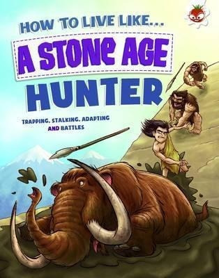 How To Live Like A Stone Age Hunter -  (paperback)&,,