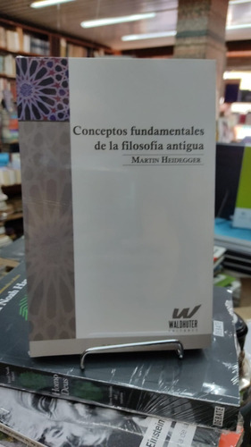 Conceptos Fundamentales De La Filosofia Antigua Heidegger