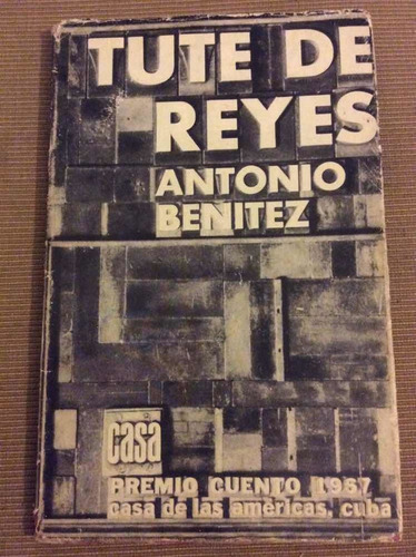 Tute De Reyes. Antonio Benitez. Casa De Las Americas
