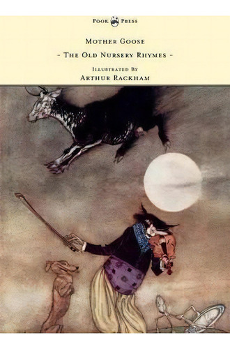 Mother Goose - The Old Nursery Rhymes Illustrated By Arthur Rackham, De Anon. Editorial Read Books, Tapa Blanda En Inglés
