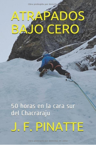 Libro: Atrapados Bajo Cero: 50 Horas En La Cara Sur Del Chac