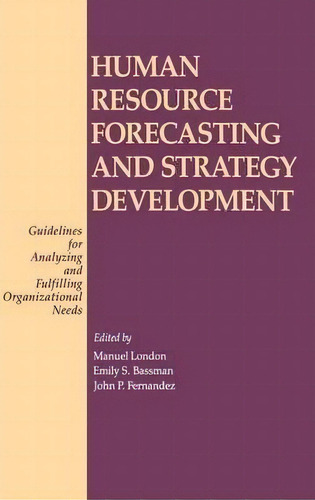 Human Resource Forecasting And Strategy Development, De Emily S. Bassman. Editorial Abc Clio, Tapa Dura En Inglés