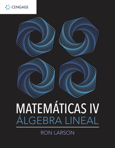 Matemáticas Iv. Algebra Lineal