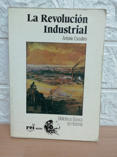 La Revolución Industrial/ Antonio Escudero (Usado)